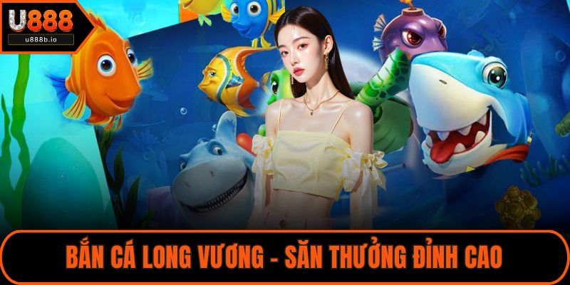 Bắn cá Long Vương